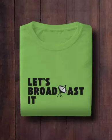 Lets Broadcast it Men Round Neck Half Sleeve T-Shirt