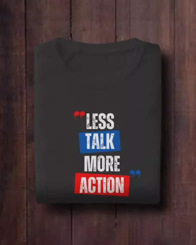 Less Talk More Action Men Round Neck Half Sleeve T-shirt