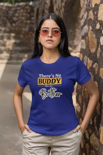 There's No Buddy like my brother Women Half Sleeve T-Shirt