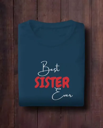 Best Sister Ever Women Half Sleeve T-shirt 