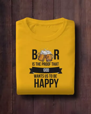 Beer is Proof that God wants us to be Happy Men Round Neck Half Sleeve T-Shirt